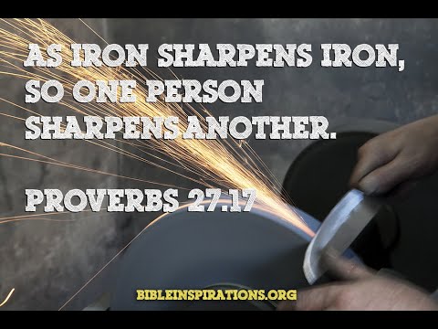 Iron Sharpening Iron // Proverbs 27:17 // Feb 6 2022