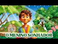 O MENINO SONHADOR Historia Infantil Historiainfantilparadormir Jose Sonhos