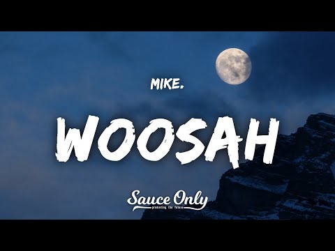 mike. - woosah (Lyrics)