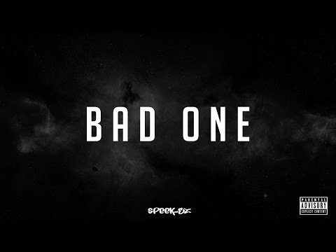 Bad One (EXPLICIT) | Speek-EZ