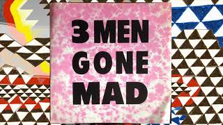 3 Men Gone Mad - You Try (Mix)