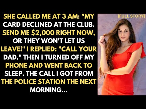 Ella me llamó a las 3 a. m., "Mi tarjeta fue rechazada en el club. Envíame $2,000 ahora mismo o.....