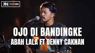Download lagu OJO DI BANDINGKE - ABAH LALA (LIVE COVER ROLIN NABABAN) mp3