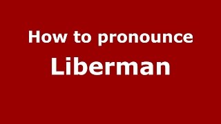 How to pronounce Liberman