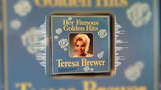 Teresa Brewer  – By The Light Of The Silvery Moon - Her Famous Golden Hits Heart-Touching Love Songs