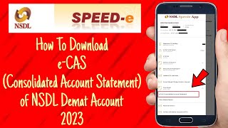 How To Download e-CAS (Consolidated Account Statement) of NSDL Demat Account 2023 | NSDL Speede App