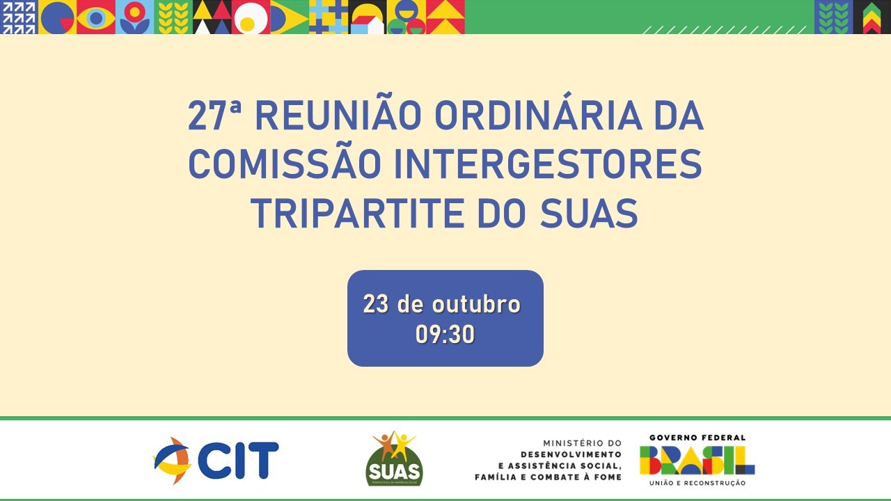 27ª Reunião Ordinária da Comissão Intergestores Tripartite do SUAS.