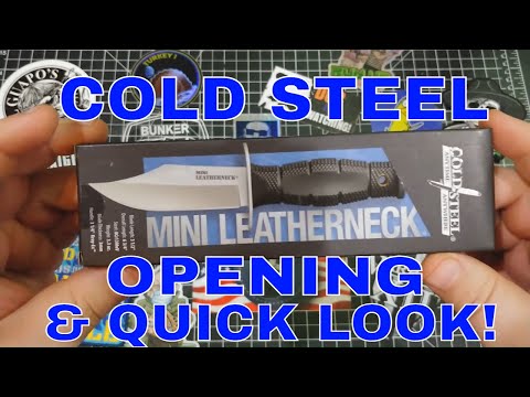 COLD STEEL MINI LEATHERNECK QUICK LOOK: BOWIE/CLIP POINT!!!