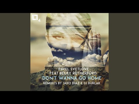 Don't Wanna Go Home (Original Mix)