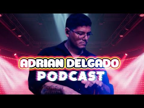 ADRIAN DELGADO PODCAST | Collaborating With DEORRO, The beginning, and More! 