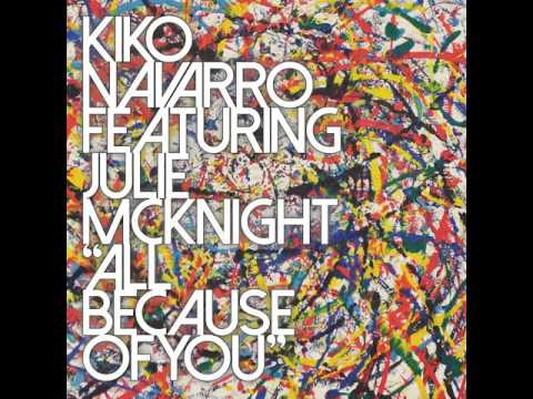 Kiko Navarro feat. Julie McKnight - All Because Of You