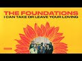 The Foundations - I Can Take or Leave Your Loving (Stereo) (Official Audio) - The Foundations The Foundations - I Can Take or Leave Your Loving (Stereo) (Official Audio)