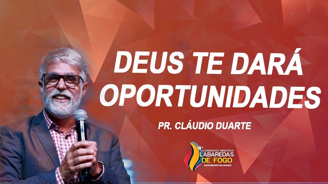 Pr. Cláudio Duarte // Deus te dará oportunidades