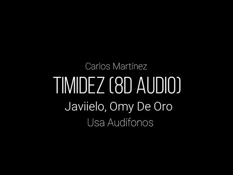🔉Timidez🔉 Javiielo x Omy De Oro (8D Audio 🎧)