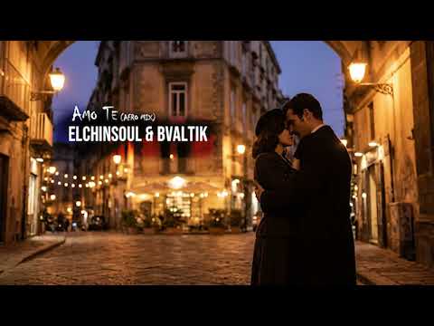 Elchinsoul & Bvaltik – Amo Te (Afro Mix) | Italian Vibes