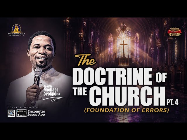 The Doctrine of the Church Pt  4 - Apostle Michael Orokpo Ph.D. 