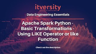Download the video "Apache Spark Python - Basic Transformations - Using LIKE Operator or like Function"