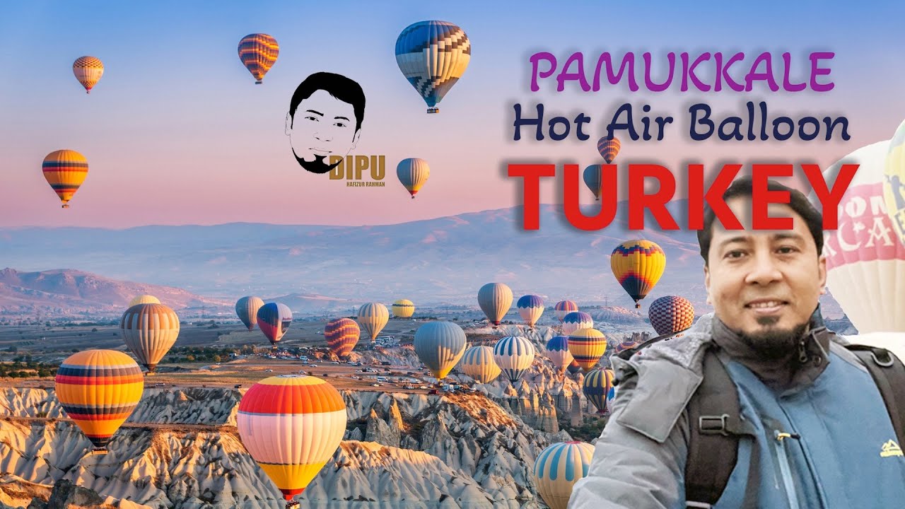Hot Air Balloon, Turkey, Pamukkale | Dipu Hafizur Rahman