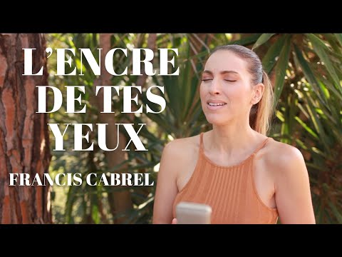 L'ENCRE DE TES YEUX - FRANCIS CABREL ( SARA'H COVER )