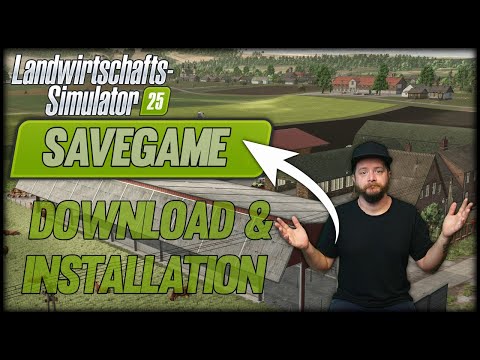 LS25 TUTORIAL - Savegames DOWNLOADEN & Installieren / HOW TO - EASY