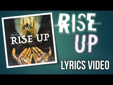 Khāled Siddīq - RISE UP | LYRICS VIDEO