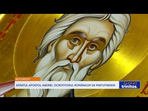 Sfântul Apostol Andrei, ocrotitorul românilor de pretutindeni