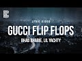 Bhad Bhabie feat. Lil Yachty - Gucci Flip Flops | Lyrics