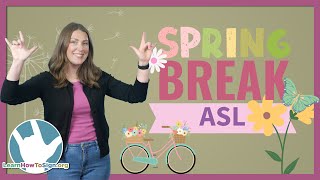 20 ASL Signs For Spring Break With Kate & Lane