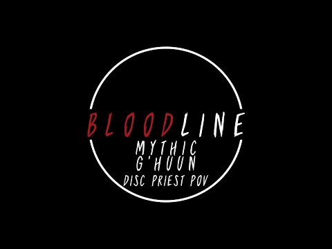 Bloodline VS G'huun - Mythic Uldir Discipline Priest POV