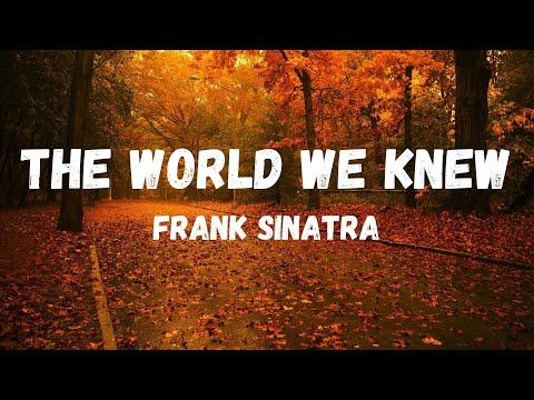 Frank Sinatra - The World We Knew [Lyrics]
