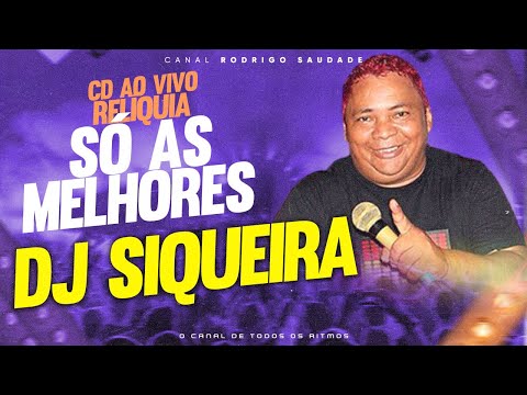 DJ SIQUEIRA AO VIVO NO MAUROS CD RELÍQUIA