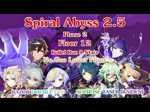 Spiral Abyss 2.5 Phase 2 - Floor 12 - Bullet Run 9 Stars - Razor Double Geo + Sucrose Taser No Geo