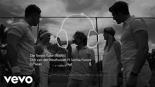 Tennis tune (DJ Sean REMIX) - Dirk van der Westhuizen ft Sorina Flooze