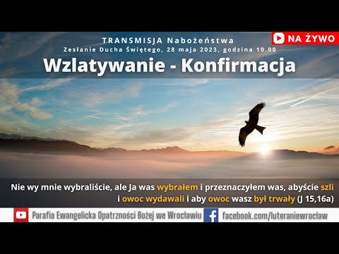 Wzlatywanie - konfirmacja - niedziela 28 maja, godz. 10.00