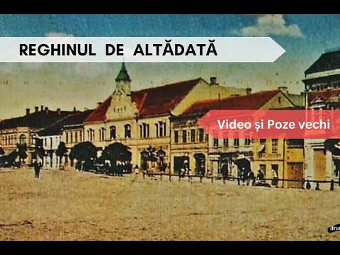 Reghinul vechi, de altădată / The Old Reghin of Yesteryear