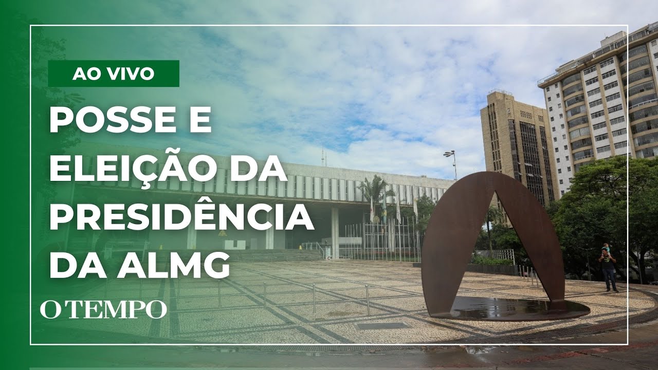 AO VIVO - Posse dos deputados estaduais e eleição do presidente da Assembleia Legislativa de MG