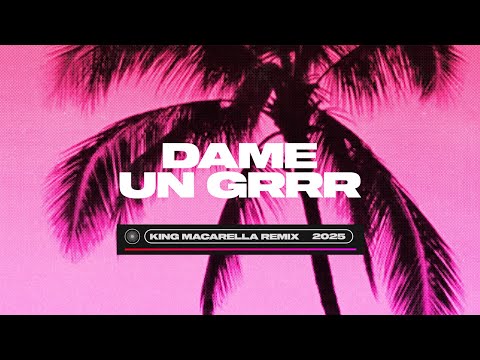 Fantomel, KATE LINN - Dame Un Grrr (King Macarella Remix)