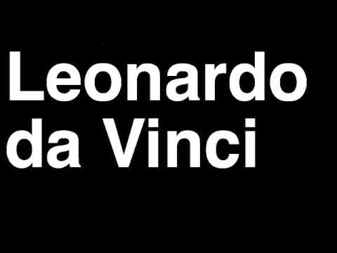 How to Pronounce Leonardo da Vinci Paintings Art Artist Painter