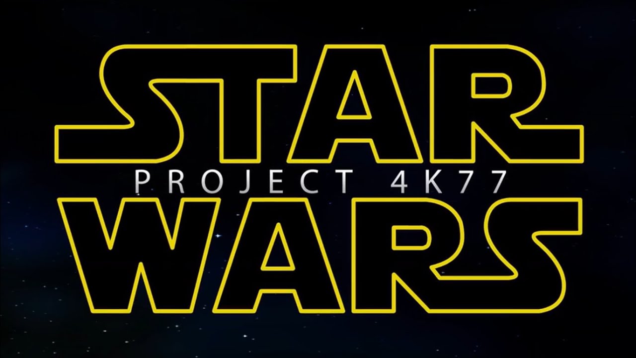 Star Wars - 4K77 — Project 4K77 Trailer