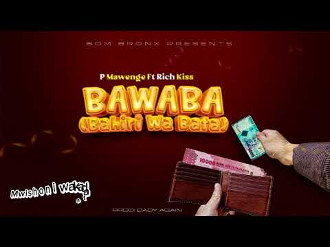 AUDIO | P Mawenge Ft RichKiss – BAWABA (Bahili Wa Bata) – NGOMANAGWA