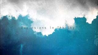 Explosions In The Sky - The Ecstatics