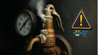Boiler Safety 101: When to Test Your Relief Valve (and When NOT To) - Weekly Boiler Tip