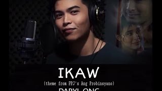 Download lagu IKAW (theme from FPJ's Ang Probinsyano) - by Daryl Ong mp3