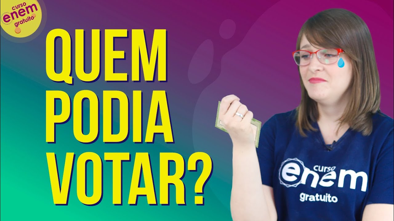 CONSTITUIÇÃO FEDERAL DE 1891: QUEM PODIA VOTAR? | Resumo de História do Brasil para o Enem