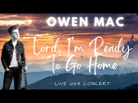 Lord, I'm Ready To Go Home sung by Owen Mac