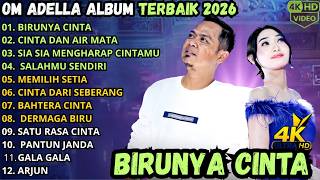 Download lagu OM ADELLA ALBUM TERBAIK 2026 || BIRUNYA CINTA - CINTA DAN AIR MATA - SIA SIA MENGHARAP CINTAMU mp3