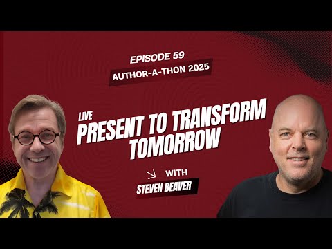 Steven Beaver at Author‑a‑Thon: Turning Obstacles into Opportunities & Reframe Your Past | Ep. 59