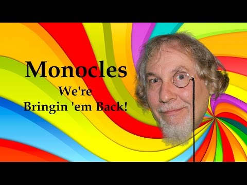 Why You Need a Monocle
