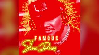 slow down-Famous (official audio)