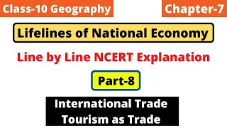 Geography Class 10 | Chapter 7 | Lifelines of National Economy | Part 8 | International Trade